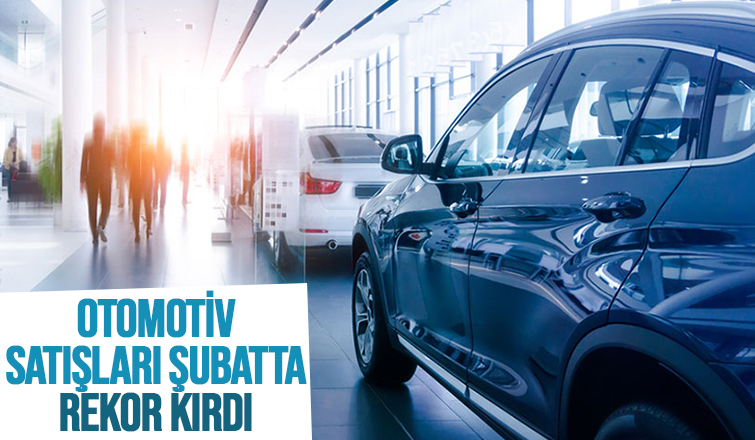Otomotivde şubat rekoru