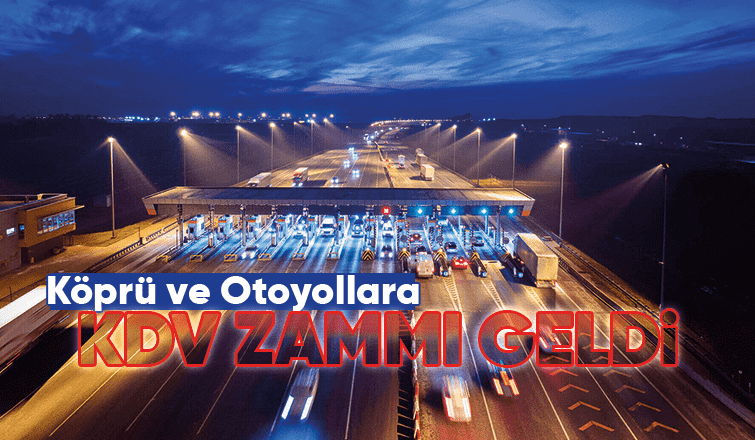 Otoyol ve köprüler zamlandı