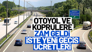 Otoyol ve köprülere dev zam