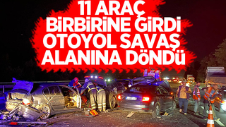 Otoyolda 11 araç birbirine girdi: 6 yaralı