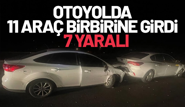 Otoyolda 11 araç birbirine girdi: 7 yaralı