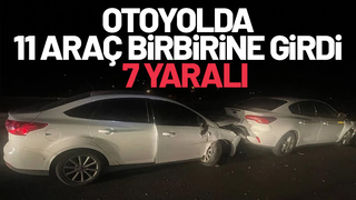 Otoyolda 11 araç birbirine girdi: 7 yaralı