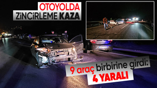 Otoyolda 9 araçlı zincirleme kaza