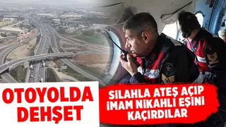 Otoyolda imam nikahlı eşini kaçırdılar