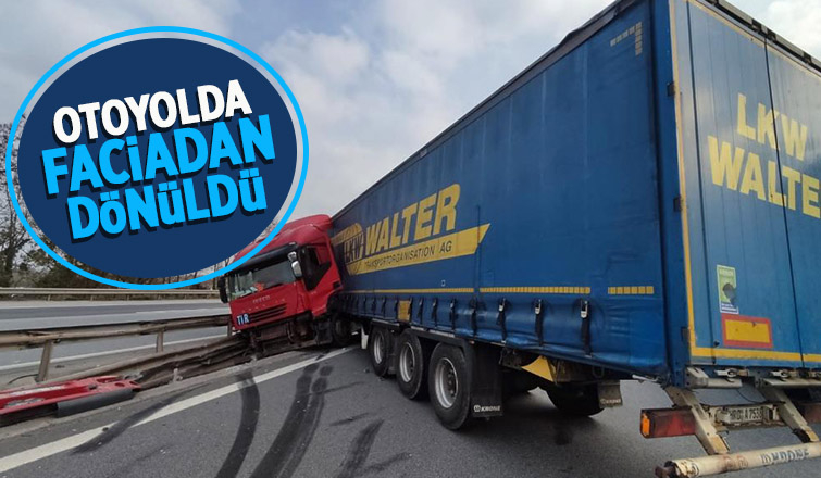 Otoyolda makaslayan tır bariyerlere çarptı: 1 yaralı