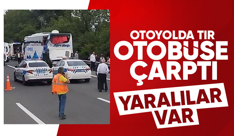 Otoyolda tır otobüse çarptı