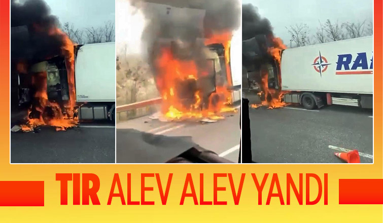 Otoyolda tırın kupası alev topuna döndü