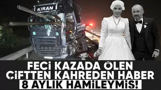 Otoyoldaki kazada ölen çift çocuk bekliyormuş