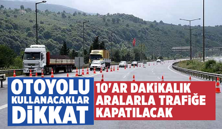 Otoyolu kullanacaklar dikkat
