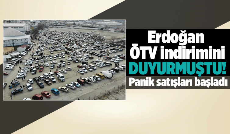ÖTV müjdesi sonrası panik satışları başladı!