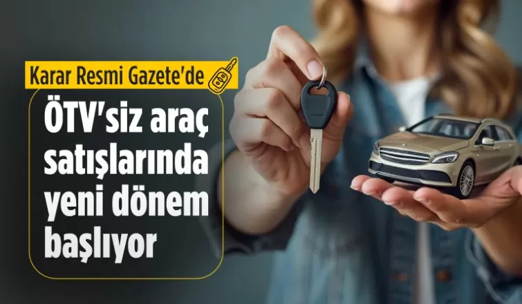 ÖTV'siz otomobil satışında yeni dönem