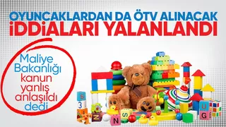Oyuncaklara ÖTV gelecek iddiaları yalanlandı