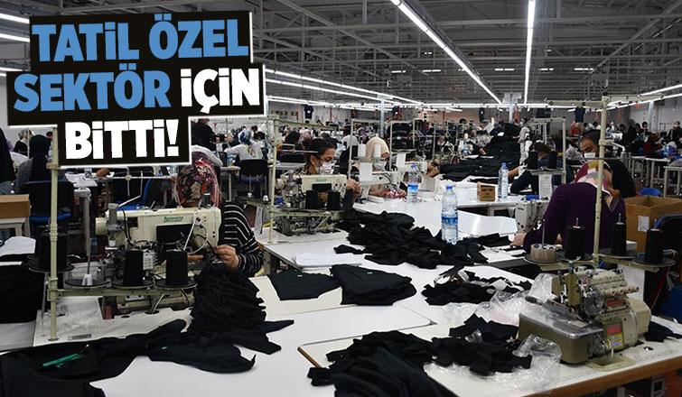 Özel sektör için tatil bitti