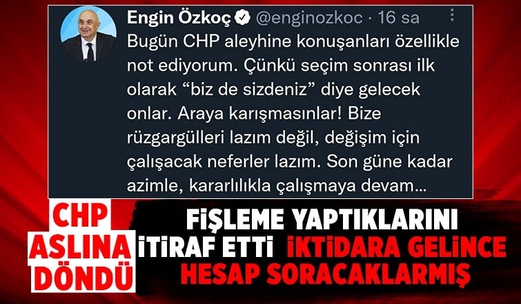 Özkoç'tan tehdit; CHP aleyhinde konuşanları not alıyoruz