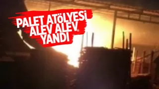 Palet atölyesi alevlere teslim oldu