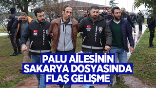 Palu ailesinin Sakarya dosyasında yeni gelişme