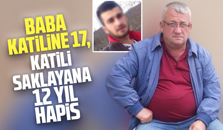 Pamukova'da babasını öldürmüştü, 17 yıl ceza aldı