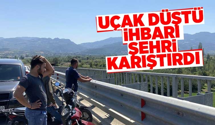 Uçak düştü ihbarı şehri karıştırdı