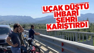 Uçak düştü ihbarı şehri karıştırdı
