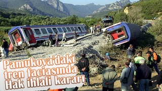 Pamukova'daki tren faciasında hak ihlali kararı