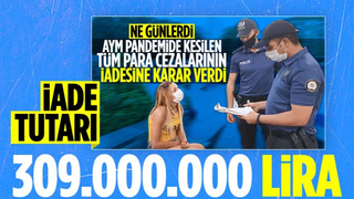 Pandemi dönemine ait cezaların ayrıntısı belli oldu: 309 milyon TL iade edilecek