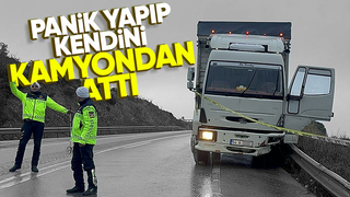 Panikle kendini kamyondan attı, ölümden döndü