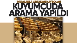 Paralarla ortadan kaybolan kuyumcu ile ilgili yeni gelişme