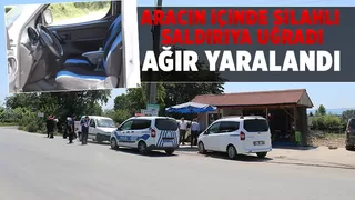 Park halindeki aracın içinde silahlı saldırıya uğradı, ağır yaralandı