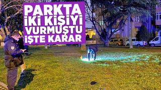 Parkta iki kişiyi vuran saldırgan için karar verildi