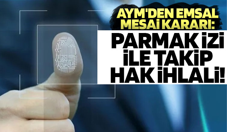 Parmak izi ile takip hak ihlali