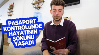 Pasaport kontrolünde hayatının şokunu yaşadı