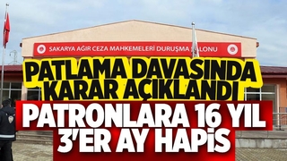 Patlama davasında cezalar açıklandı