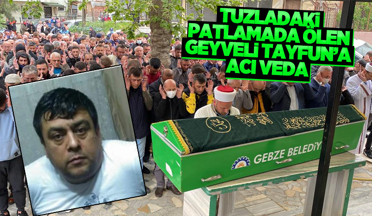 Patlamada ölen Geyveli Tayfun toprağa verildi
