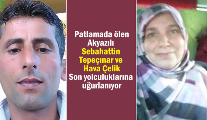 Patlamada ölen iki Akyazılı toprağa verilecek