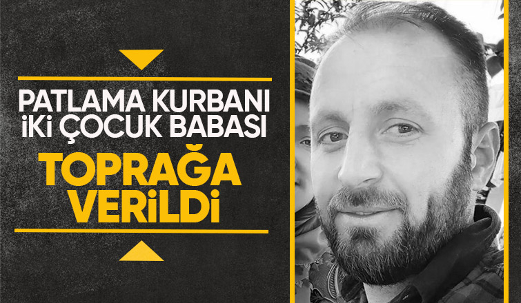 Patlamada ölen Naim Karagüzel toprağa verildi