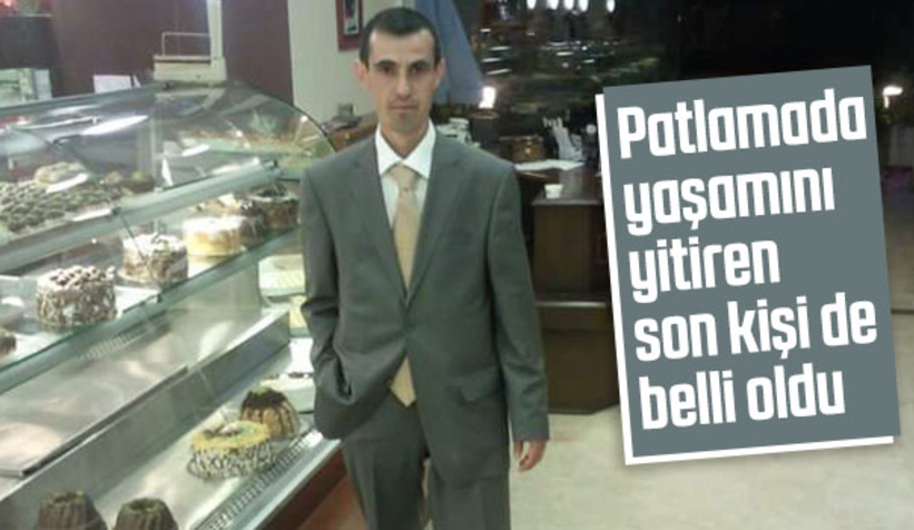 Patlamada ölen son kişi belli oldu