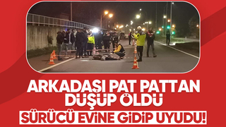 Patpattan düşüp öldü, sürücü evine gidip uyudu