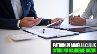 Patronların arabulucu oyunu yargıdan döndü