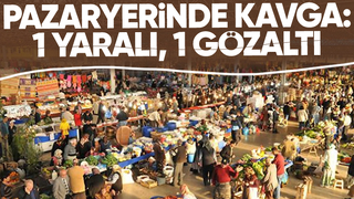 Pazarda kavga çıktı: 1 yaralı