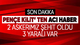 Pençe Kilit operasyonu bölgesinde 2 asker şehit oldu