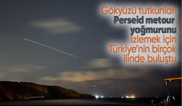 Perseid meteor yağmurunu izlemek isteyenler Türkiye'nin dört bir yanında bir araya geldi