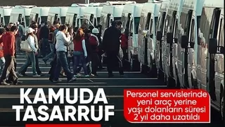 Personel servis aracı yaşı yükseltildi