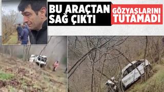 Pert olan araçtan sağ çıkıp gözyaşı döktü