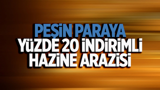Peşin paraya yüzde 20 indirimli Hazine arazisi