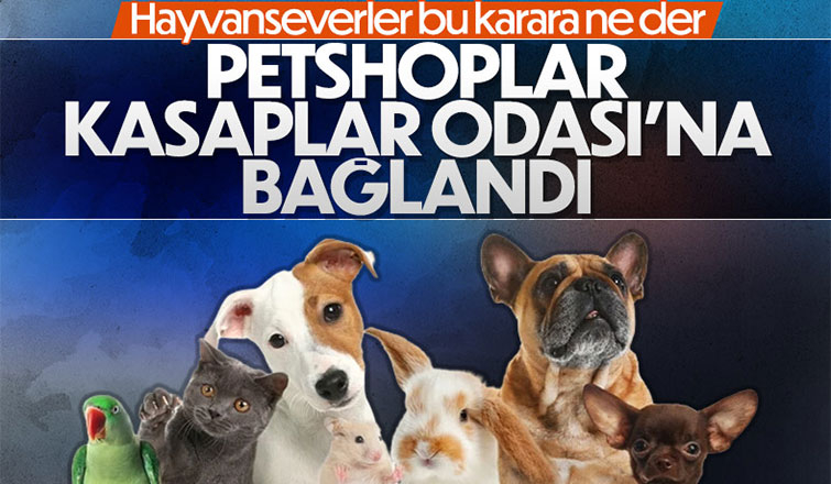 Petshoplar Kasaplar Odası'na bağlandı