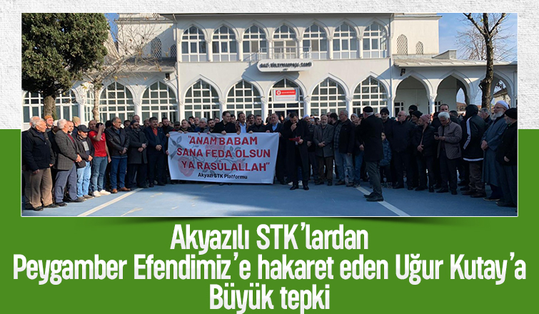 Peygamber Efendimiz'e hakaret eden Uğur Kutay'a tepki