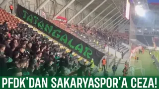 PFDK'dan Sakaryaspor'a ağır ceza