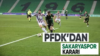 PFDK Sakaryaspor ile ilgili karını açıkladı