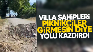 Piknikçilere şok; Girmesinler diye yolu kazmışlar