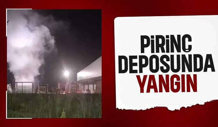 Pirinç deposu yandı